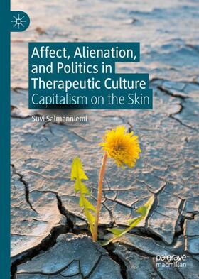 Salmenniemi |  Affect, Alienation, and Politics in Therapeutic Culture | Buch |  Sack Fachmedien