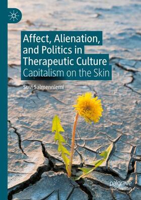 Salmenniemi |  Affect, Alienation, and Politics in Therapeutic Culture | Buch |  Sack Fachmedien