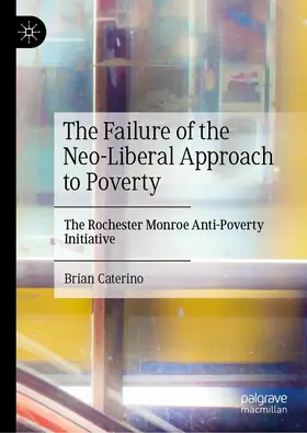 Caterino |  The Failure of the Neo-Liberal Approach to Poverty | Buch |  Sack Fachmedien