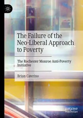 Caterino | The Failure of the Neo-Liberal Approach to Poverty | E-Book | www.sack.de