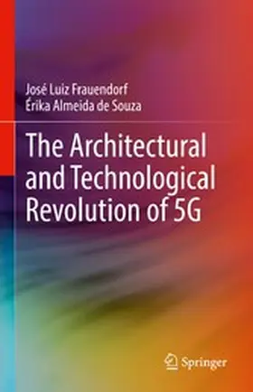 Frauendorf / Almeida de Souza |  The Architectural and Technological Revolution of 5G | eBook | Sack Fachmedien