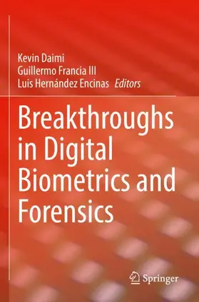 Daimi / Encinas / Francia III |  Breakthroughs in Digital Biometrics and Forensics | Buch |  Sack Fachmedien