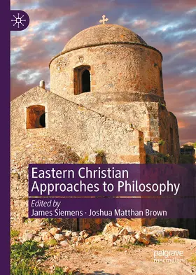 Siemens / Brown | Eastern Christian Approaches to Philosophy | Buch | 978-3-031-10761-0 | www.sack.de