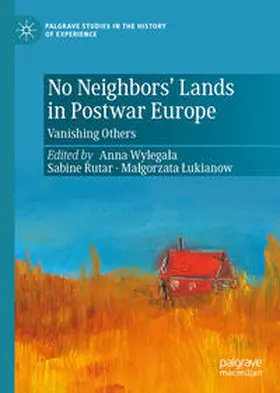 Wylegala / Wylegala / Lukianow |  No Neighbors' Lands in Postwar Europe | Buch |  Sack Fachmedien