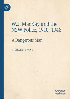 Evans |  W.J. MacKay and the NSW Police, 1910–1948 | eBook | Sack Fachmedien