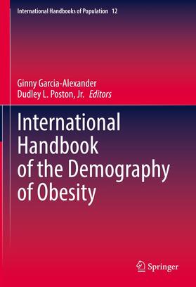 Garcia-Alexander / Poston, Jr. / Jr. | International Handbook of the Demography of Obesity | E-Book | sack.de