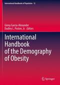 Poston / Garcia-Alexander / Poston, Jr. |  International Handbook of the Demography of Obesity | Buch |  Sack Fachmedien