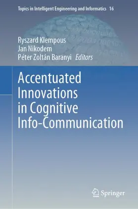 Klempous / Baranyi / Nikodem |  Accentuated Innovations in Cognitive Info-Communication | Buch |  Sack Fachmedien