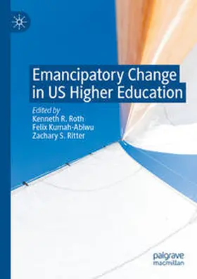 Roth / Ritter / Kumah-Abiwu |  Emancipatory Change in US Higher Education | Buch |  Sack Fachmedien