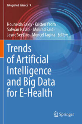 Sakly / Yeom / Tagina | Trends of Artificial Intelligence and Big Data for E-Health | Buch | 978-3-031-11201-0 | sack.de