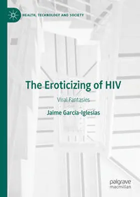 García-Iglesias |  The Eroticizing of HIV | eBook | Sack Fachmedien