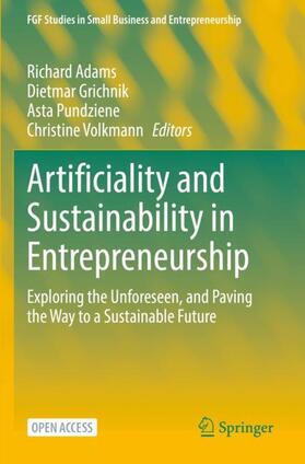 Adams / Volkmann / Grichnik |  Artificiality and Sustainability in Entrepreneurship | Buch |  Sack Fachmedien