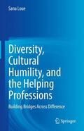 Loue |  Diversity, Cultural Humility, and the Helping Professions | Buch |  Sack Fachmedien