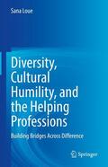 Loue |  Diversity, Cultural Humility, and the Helping Professions | eBook | Sack Fachmedien