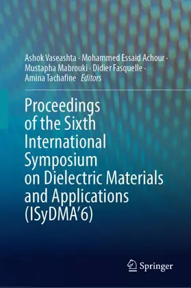 Vaseashta / Achour / Tachafine |  Proceedings of the Sixth International Symposium on Dielectric Materials and Applications (ISyDMA'6) | Buch |  Sack Fachmedien