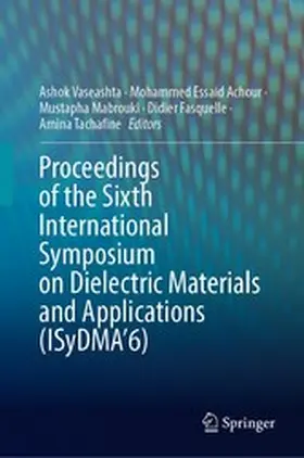 Vaseashta / Achour / Mabrouki |  Proceedings of the Sixth International Symposium on Dielectric Materials and Applications (ISyDMA’6) | eBook | Sack Fachmedien