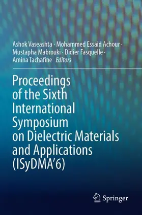 Vaseashta / Achour / Tachafine |  Proceedings of the Sixth International Symposium on Dielectric Materials and Applications (ISyDMA'6) | Buch |  Sack Fachmedien