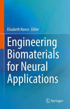 Nance | Engineering Biomaterials for Neural Applications | E-Book | www.sack.de