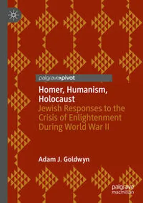 Goldwyn |  Homer, Humanism, Holocaust | Buch |  Sack Fachmedien