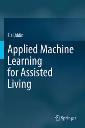 Uddin | Applied Machine Learning for Assisted Living | Buch | 978-3-031-11536-3 | www.sack.de