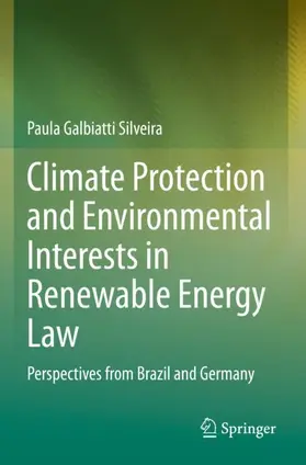 Galbiatti Silveira |  Climate Protection and Environmental Interests in Renewable Energy Law | Buch |  Sack Fachmedien