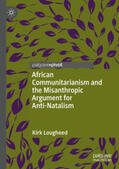Lougheed |  African Communitarianism and the Misanthropic Argument for Anti-Natalism | eBook | Sack Fachmedien