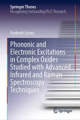 Lyzwa | Phononic and Electronic Excitations in Complex Oxides Studied with Advanced Infrared and Raman Spectroscopy Techniques | E-Book | www.sack.de