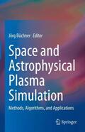 Büchner |  Space and Astrophysical Plasma Simulation | Buch |  Sack Fachmedien