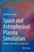 Büchner |  Space and Astrophysical Plasma Simulation | Buch |  Sack Fachmedien