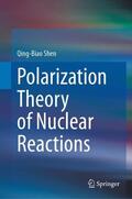 Shen |  Polarization Theory of Nuclear Reactions | Buch |  Sack Fachmedien