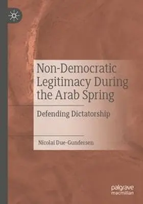 Due-Gundersen | Non-Democratic Legitimacy During the Arab Spring | Buch | 978-3-031-11884-5 | www.sack.de