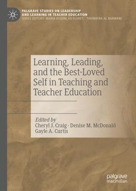 Craig / Curtis / McDonald |  Learning, Leading, and the Best-Loved Self in Teaching and Teacher Education | Buch |  Sack Fachmedien