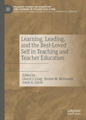 Craig / McDonald / Curtis |  Learning, Leading, and the Best-Loved Self in Teaching and Teacher Education | eBook | Sack Fachmedien