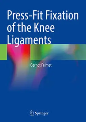 Felmet | Press-Fit Fixation of the Knee Ligaments | Buch | 978-3-031-11908-8 | www.sack.de