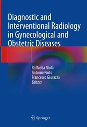Niola / Pinto / Giurazza |  Diagnostic and Interventional Radiology in Gynecological and Obstetric Diseases | eBook | Sack Fachmedien