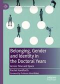Handforth |  Belonging, Gender and Identity in the Doctoral Years | Buch |  Sack Fachmedien