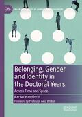 Handforth |  Belonging, Gender and Identity in the Doctoral Years | Buch |  Sack Fachmedien