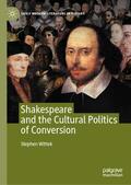 Wittek |  Shakespeare and the Cultural Politics of Conversion | Buch |  Sack Fachmedien
