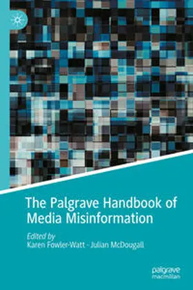 Fowler-Watt / McDougall |  The Palgrave Handbook of Media Misinformation | eBook | Sack Fachmedien