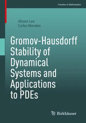 Lee / Morales | Gromov-Hausdorff Stability of Dynamical Systems and Applications to PDEs | E-Book | sack.de