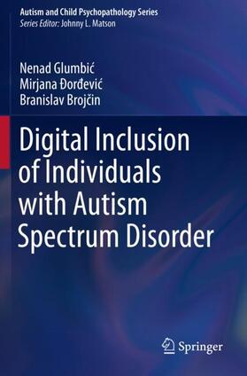 Glumbic / Glumbic / Brojcin |  Digital Inclusion of Individuals with Autism Spectrum Disorder | Buch |  Sack Fachmedien