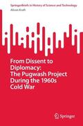 Kraft |  From Dissent to Diplomacy: The Pugwash Project During the 1960s Cold War | Buch |  Sack Fachmedien