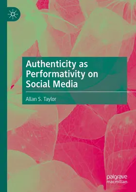 Taylor | Authenticity as Performativity on Social Media | E-Book | www.sack.de