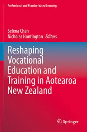 Huntington / Chan |  Reshaping Vocational Education and Training in Aotearoa New Zealand | Buch |  Sack Fachmedien