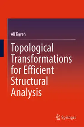 Kaveh |  Topological Transformations for Efficient Structural Analysis | eBook | Sack Fachmedien