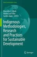 Mbah / Ajaps / Leal Filho |  Indigenous Methodologies, Research and Practices for Sustainable Development | Buch |  Sack Fachmedien