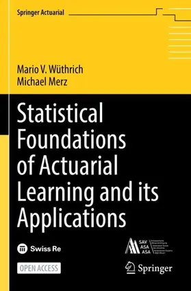 Merz / Wüthrich |  Statistical Foundations of Actuarial Learning and its Applications | Buch |  Sack Fachmedien