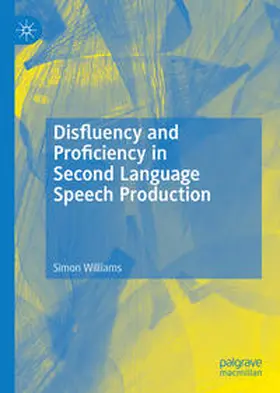 Williams | Disfluency and Proficiency in Second Language Speech Production | E-Book | www.sack.de