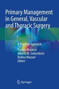 Bissacco / Mazzari / Settembrini |  Primary Management in General, Vascular and Thoracic Surgery | Buch |  Sack Fachmedien