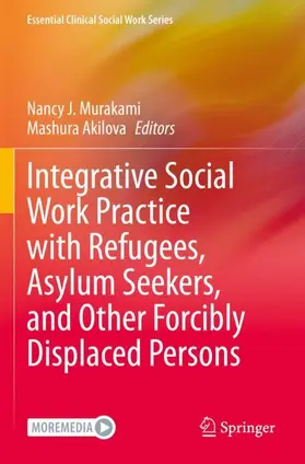 Murakami / Akilova |  Integrative Social Work Practice with Refugees, Asylum Seekers, and Other Forcibly Displaced Persons | Buch |  Sack Fachmedien